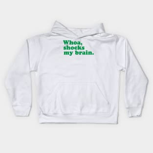 Whoa, Shocks My Brain. Meatstick. Kids Hoodie